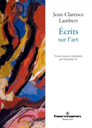 Knjiga Écrits sur l'art Jean-Clarence Lambert