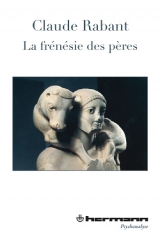 Knjiga La Frénésie des pères Claude Rabant