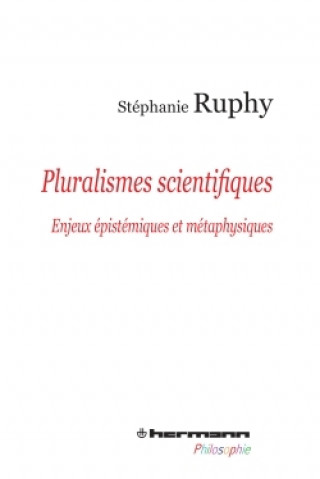 Książka Pluralismes scientifiques Stéphanie Ruphy