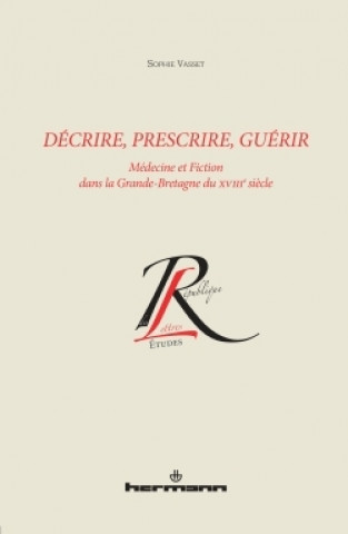 Knjiga Décrire, prescrire, guérir Sophie Vasset