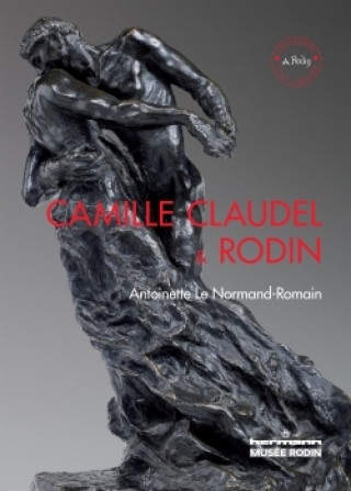 Carte Camille Claudel et Rodin Antoinette Le Normand-Romain