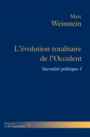 Kniha L'évolution totalitaire de l'Occident Marc Weinstein