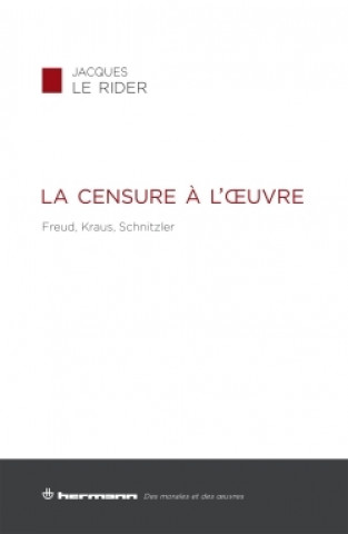 Buch La censure à l'oeuvre Jacques Le Rider