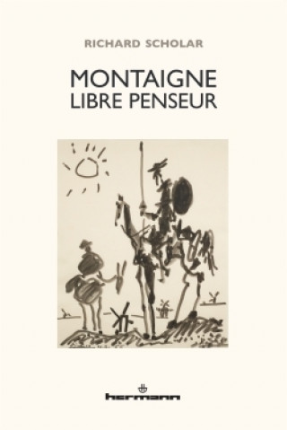Book Montaigne libre penseur Richard Scholar