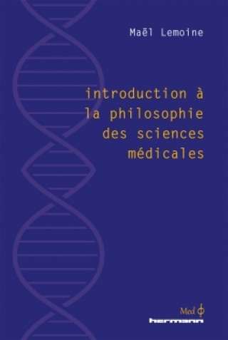 Knjiga Introduction à la philosophie des sciences médicales Maël Lemoine