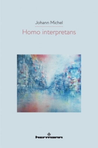 Knjiga Homo interpretans Johann Michel