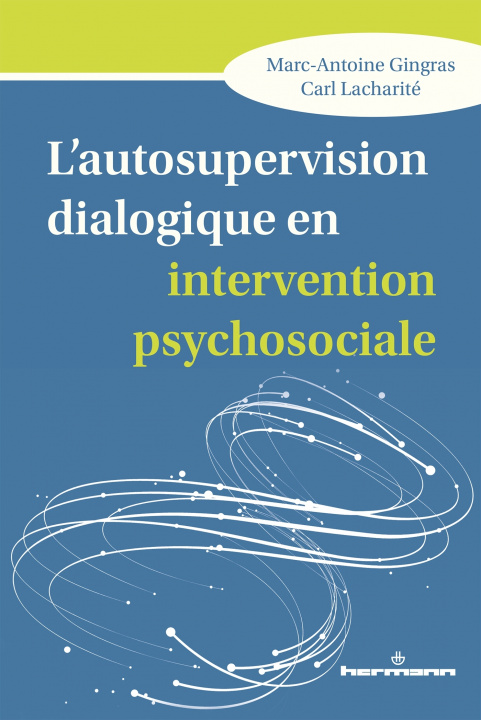 Knjiga L'autosupervision dialogique en intervention psychosociale Marc-Antoine Gingras