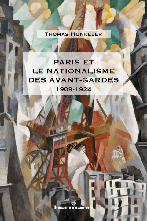 Kniha Paris et le nationalisme des avant-gardes Thomas Hunkeler