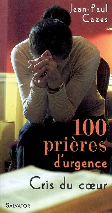 Knjiga 100 prières d'urgence cris du coeur J.-P.