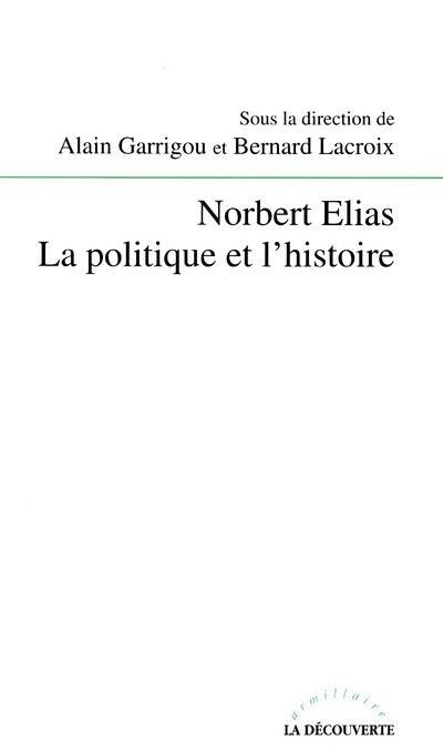 Kniha Norbert Elias La politique et l'histoire Alain Garrigou