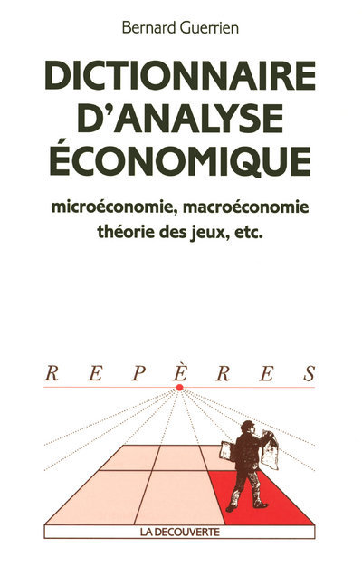 Carte Dictionnaire d'analyse économique microéconomie, macroéconomie, théorie des jeux, etc. Bernard Guerrien