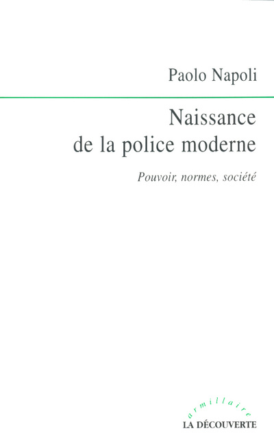 Book Naissance de la police moderne pouvoir, normes,société Paolo Napoli