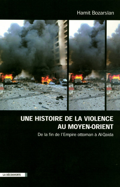 Kniha Une histoire de la violence au Moyen Orient Hamit Bozarslan