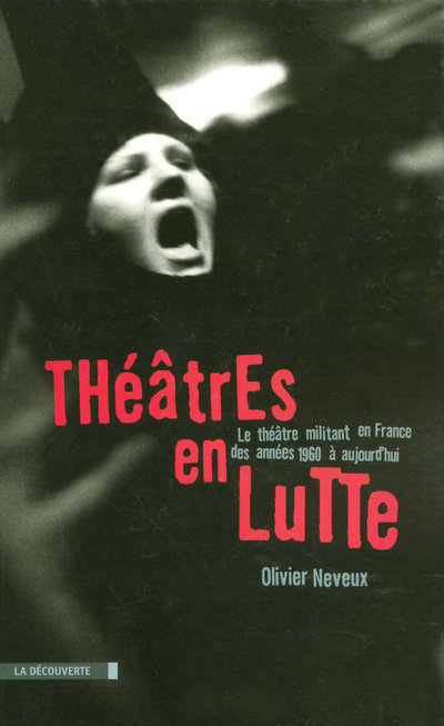 Książka Théâtres en lutte le théâtre militant en France des années 1960 à aujourd'hui Olivier Neveux