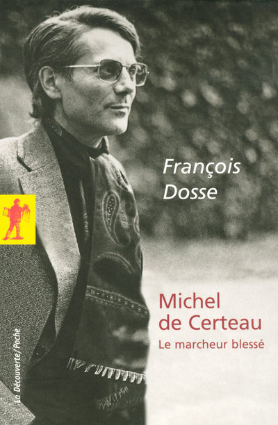 Kniha Michel de Certeau - Le marcheur blessé François Dosse