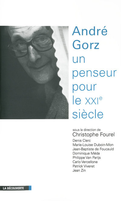 Carte André Gorz, un penseur pour le XXIe siècle Christophe Fourel
