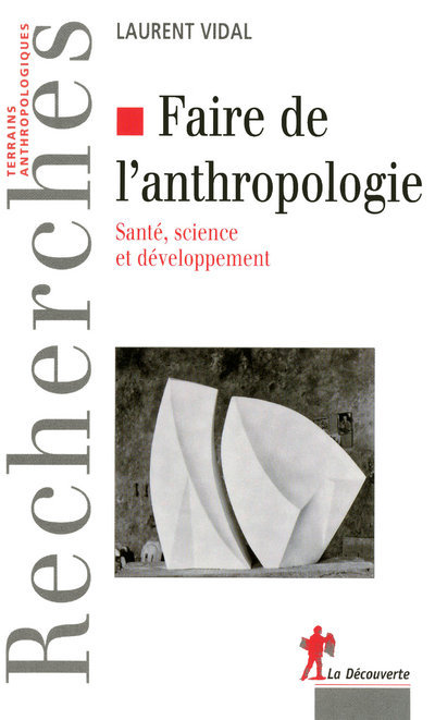 Könyv Faire de l'anthropologie Laurent Vidal