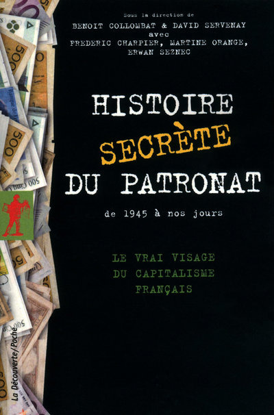 Carte Histoire secrète du patronat de 1945 à nos jours David Servenay