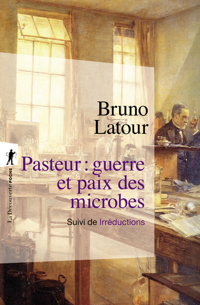 Carte Pasteur : guerre et paix des microbes, suivi de Irréductions - Nouvelle Édition Bruno Latour