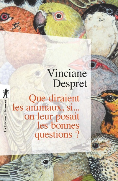 Könyv Que diraient les animaux, si... on leur posait les bonnes questions ? Vinciane Despret