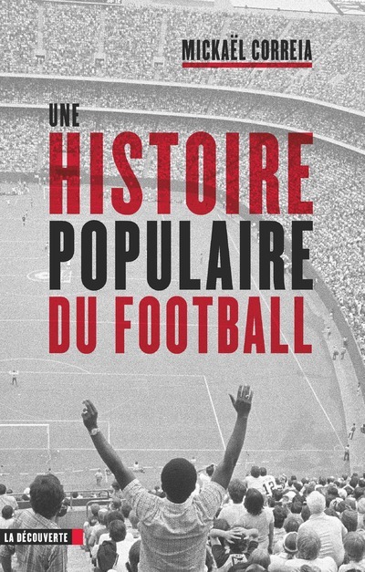 Βιβλίο Une histoire populaire du football Mickaël Correia