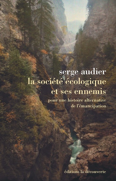 Knjiga La société écologique et ses ennemis Serge Audier
