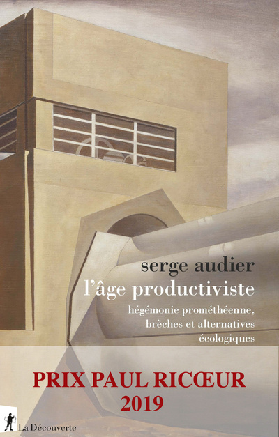 Carte L'âge productiviste - Hégémonie prométhéenne, brèches et alternatives écologiques Serge Audier