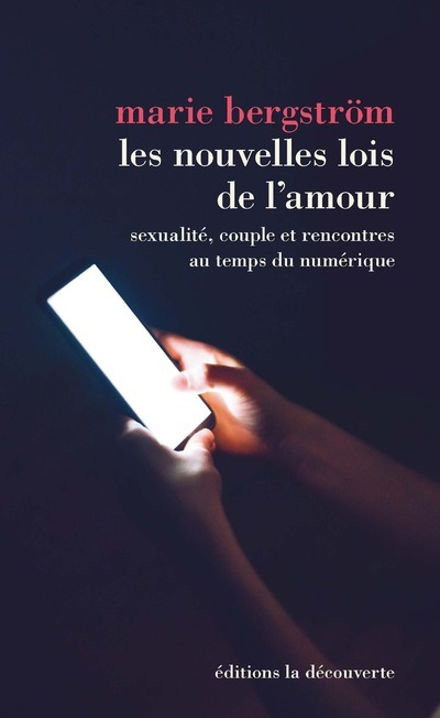 Kniha Les nouvelles lois de l'amour - Sexualité, couple et rencontres au temps du numérique Marie Bergstrom