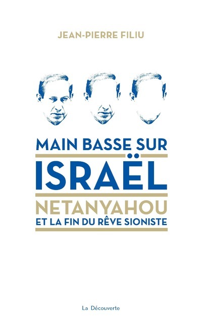Kniha Main basse sur Israël - Netanyahou et la fin du rêve sioniste Jean-Pierre Filiu