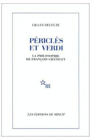 Könyv Periclès et Verdi : la philosophie de François Chatelet DELEUZE GILLES