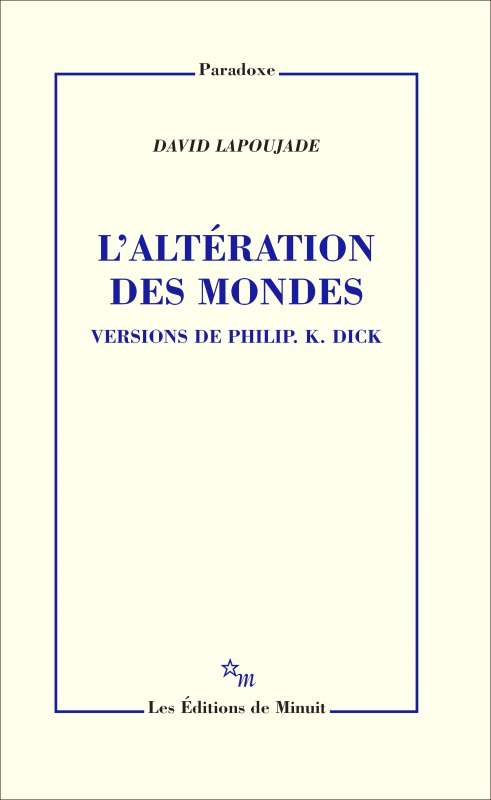 Könyv L'altération des mondes. Versions de Philip K. Dick LAPOUJADE DAVID