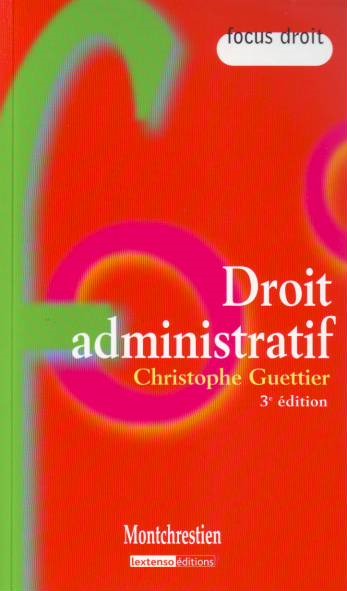 Kniha droit administratif - 3ème édition Guettier c.