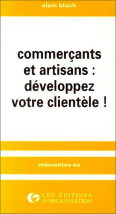 Knjiga Commerçants et artisans : développez votre clientèle Bloch