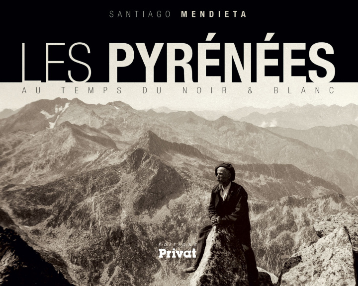 Book PYRENEES AU TEMPS DU NOIR ET BLANC MENDIETA