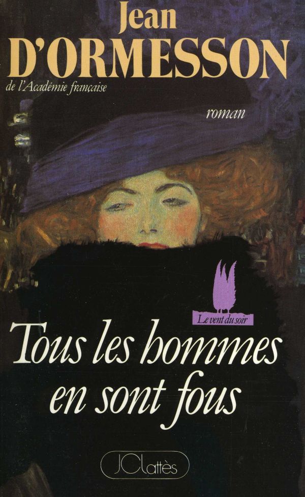 Buch Tous les hommes en sont fous Jean d'Ormesson