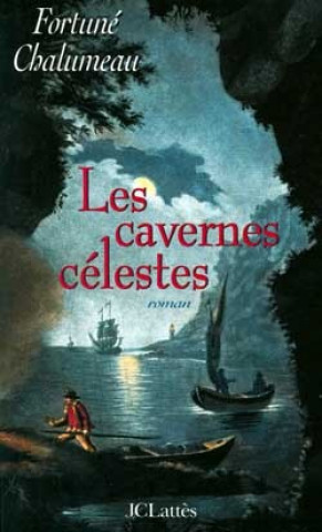 Knjiga Les cavernes célestes Fortuné Chalumeau