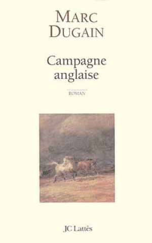 Kniha Campagne anglaise Marc Dugain