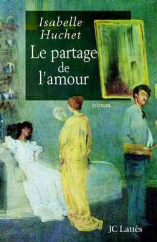 Knjiga Le partage de l'amour Isabelle Huchet
