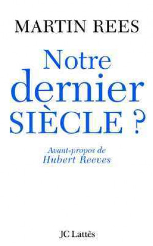 Kniha Notre Dernier siècle Martin Rees