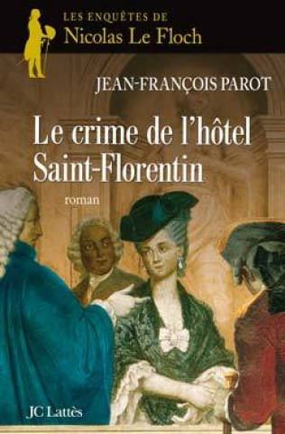 Könyv Le crime de l'hôtel de Saint-Florentin Jean-François Parot