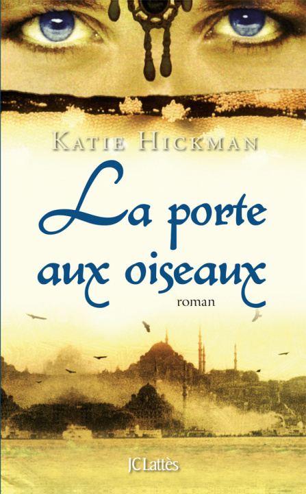 Kniha La porte aux oiseaux Katie Hickman