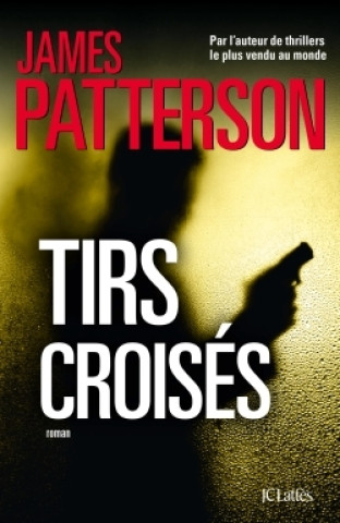 Knjiga Tirs croisés James Patterson