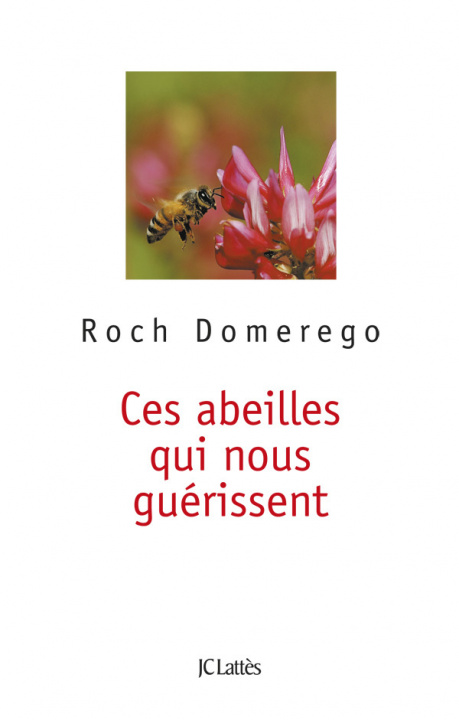 Livre CES ABEILLES QUI NOUS GUERISSENT DOMEREGO-R