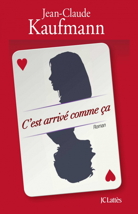 Book C'est arrivé comme ça Jean-Claude Kaufmann