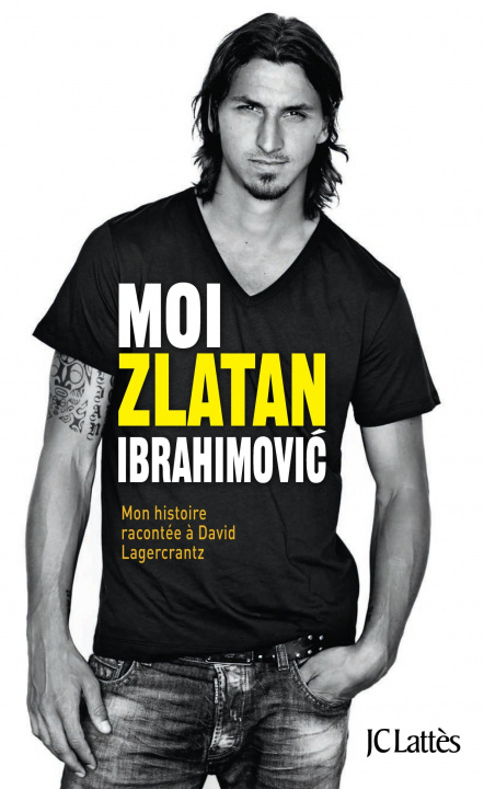 Kniha Moi, Zlatan Ibrahimovic Zlatan Ibrahimovic
