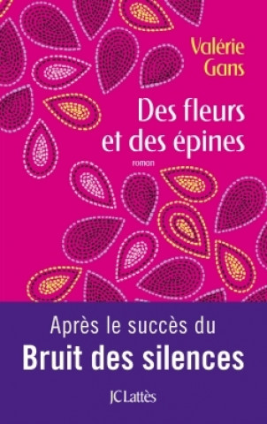 Knjiga Des fleurs et des épines Valérie Gans