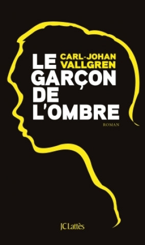 Książka Le garçon de l'ombre Carl-Johan Vallgren