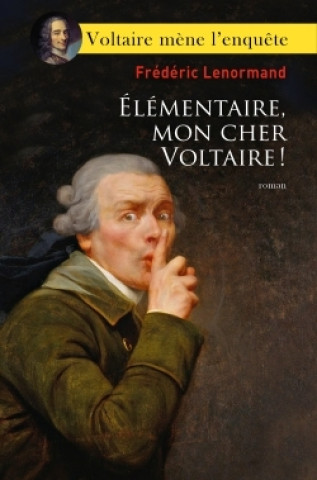 Kniha Élémentaire, mon cher Voltaire ! Frédéric Lenormand