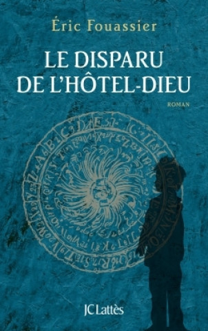 Kniha Le disparu de l'Hôtel-Dieu Éric Fouassier
