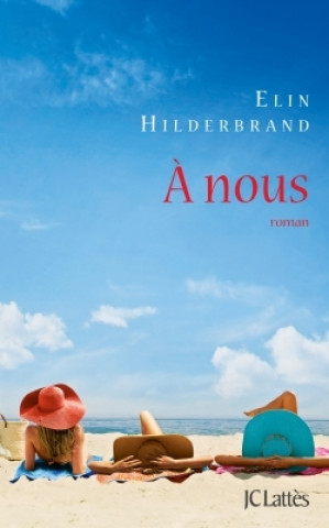 Knjiga A nous Elin Hilderbrand
